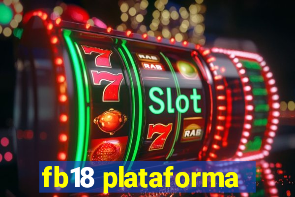 fb18 plataforma